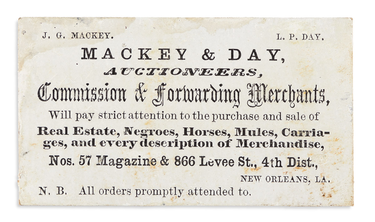 (SLAVERY & ABOLITION.) Business card for New Orleans auctioneers Mackey & Day: Real Estate, Negroes, Horses, Mules, Carriages.